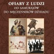 Ofiary z ludzi od samurajów do męczenników dżihadu – Jarosław Molenda